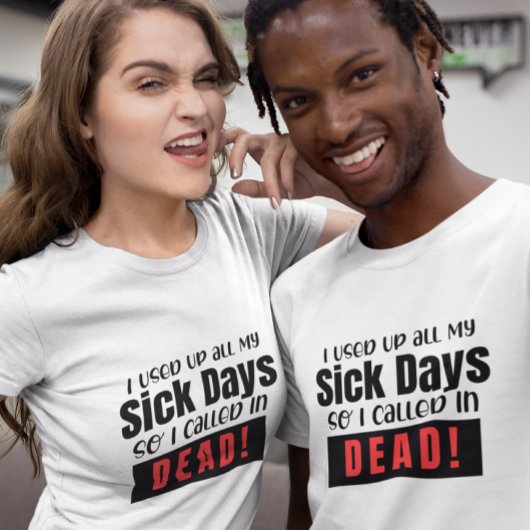 病気の日を使い果たして死んだ Tシャツ