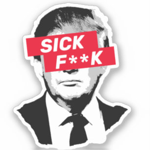 病気のF**Kアンチ – ドナルドトランプ シール