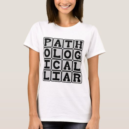 病的な嘘つき、嘘をつく強迫観念 Tシャツ (正面)