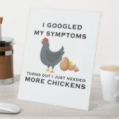 症状をグーグルで調べたところ、もっとニワトリが必要だ 台座サイン (インサイチュ)