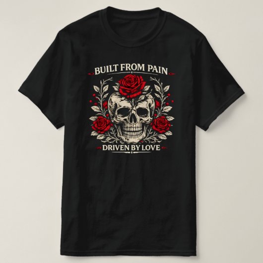 痛みから生まれ、愛に駆られて - アンティークのドクロ Tシャツ (デザイン正面)