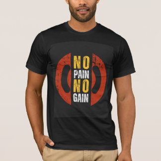 痛みなくして得るものなし モチベーションフィットネスTシャツ Tシャツ