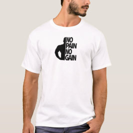 痛みなくして得るものなし Tシャツ