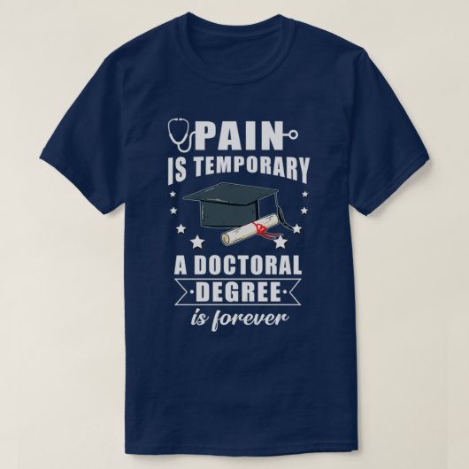 痛みは一時的である博士号は永遠である Tシャツ (デザイン正面)