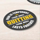 痛みは一時的なもの、諦めることは永遠に続く ラウンドペーパーコースター (アングル)