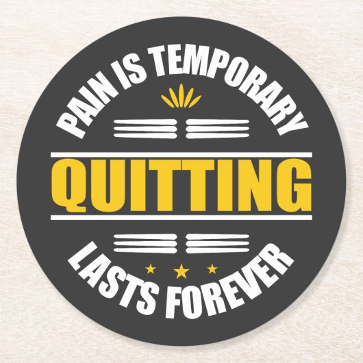痛みは一時的なもの、諦めることは永遠に続く ラウンドペーパーコースター (正面)