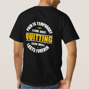 痛みは一時的なもの、諦めることは永遠に続く Tシャツ