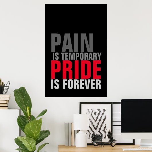 痛みは一時的なプライドは永遠やる気を起こさせる ポスター (ホームオフィス)
