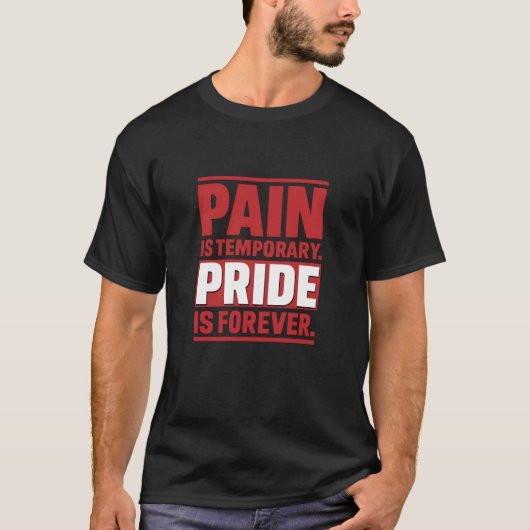 痛みは一時的なプライドは永遠 Tシャツ (正面)