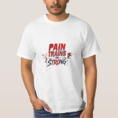 痛みは強者を鍛える – 苦難を乗り越えろ Tシャツ (正面)