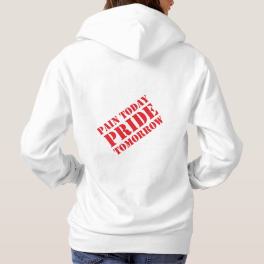 「痛み今日プライド明日フード付きスウェットシャツ | やる気を起こさせる パーカ (裏面)