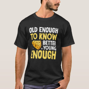 痛風を受けるほど若い者を知るだけの食べ年だ Tシャツ