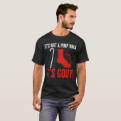 痛風ジョーク 男性 おもしろ おじさん 関節痛 病気 病状 メディカル ユーモア Tシャツ (正面フル)