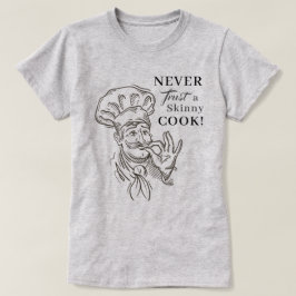 痩せこけた調理師を信じろ！T-シャツ Tシャツ