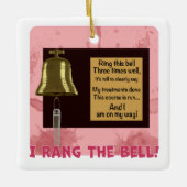 癌のトリートメント終了ベル、私はベルを鳴らした セラミックオーナメント (正面)