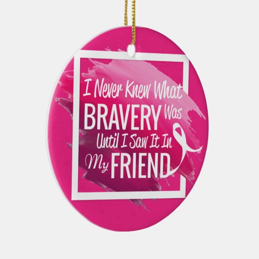 癌を持つ勇敢な友人のための勇気付けられるの単語 セラミックオーナメント (右)