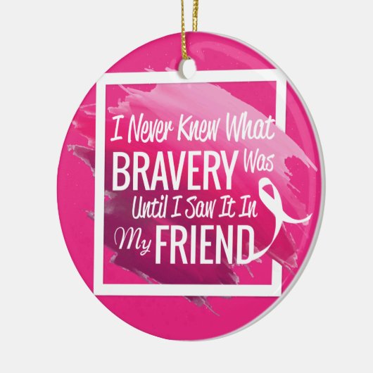 癌を持つ勇敢な友人のための勇気付けられるの単語 セラミックオーナメント (左)