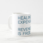 癒しは高くつく、復讐は無料 - 笑えるマグカップ コーヒーマグカップ (正面左)
