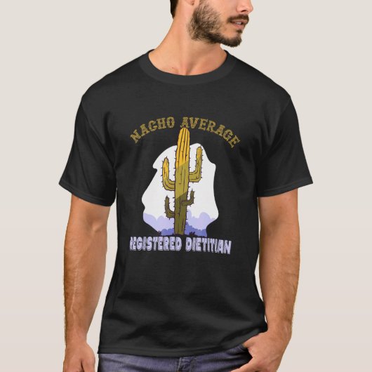 登録栄養士 – Nacho Average RD Nutritioni Tシャツ (正面)