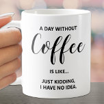 白いコーヒーのない日 コーヒーマグカップ<br><div class="desc">このユーモアのあるマグカップのコーヒー引用文のない日は、自分自身のためのおもしろいまたは友人への贈り物である。</div>