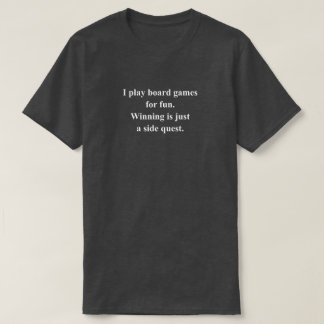 白い文字で面白いボードゲームのフレーズ Tシャツ