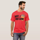白い服を着た友達にはコーヒーが必要 Tシャツ (正面フル)
