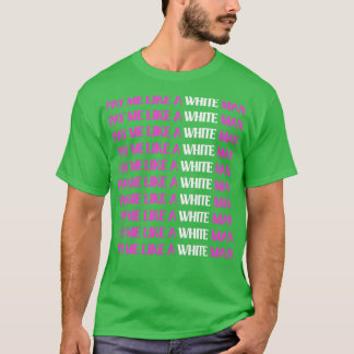 白い男のように支払う Tシャツ