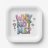 白い紙皿の文字は「WHY NOT ME?」と書かれている ペーパープレート (正面)