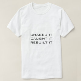 白いTシャツが追いかけて再建したところを見つけた Tシャツ