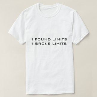 白いTシャツ限界を見つけて限界を超えた Tシャツ