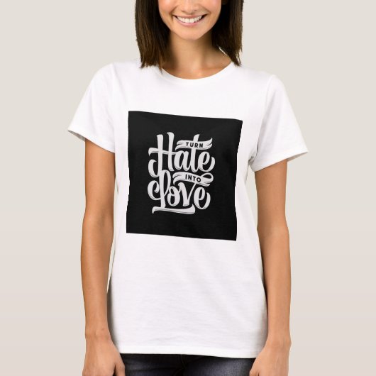 白の憎しみをラブティーに感動的変える Tシャツ (正面)
