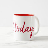 白の「Not Today」名言 ツートーンマグカップ (正面右)