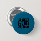 白人だけどその白人ではないっていう皮肉なミーム グルービー 缶バッジ (正面&裏面)