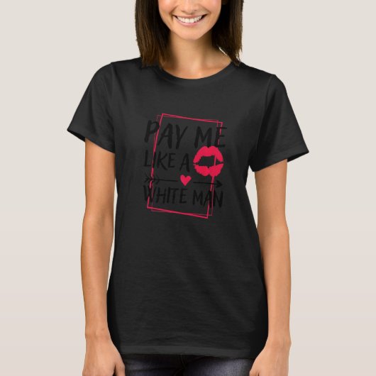 白人男性のように私に支払う，フェミニズム女性の権利F Tシャツ (正面)