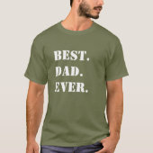 白抜き文字で"Best. Dad. Ever." グリーンTシャツ Tシャツ (正面)