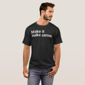 白文字で「意味を成せ。」と - コスプレ Tシャツ (正面フル)