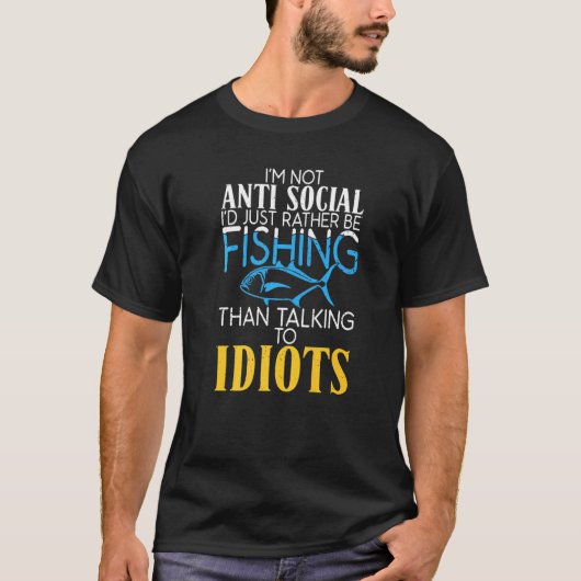 白痴と狩りをするより釣りをしている方がマシ F Tシャツ (正面)