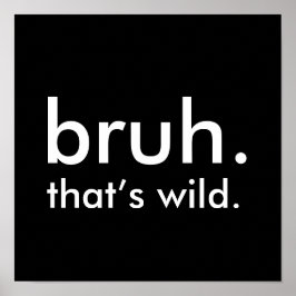 白黒おもしろい引用文ブルッ。ワイルド。 ポスター