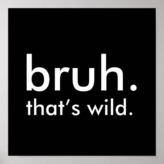 白黒おもしろい引用文ブルッ。ワイルド。 ポスター (正面)