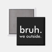 白黒おもしろい引用文ブルッ。外に。 マグネット (正面/裏面)