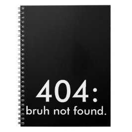 白黒おもしろい引用文404: bruh not found. ノートブック