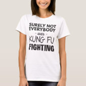 皆がKung Fooの戦いのTシャツではなかったです Tシャツ (正面)