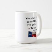 皆さん地獄に落ちても宜しい – 私はテキサス州に行く コーヒーマグカップ (正面右)
