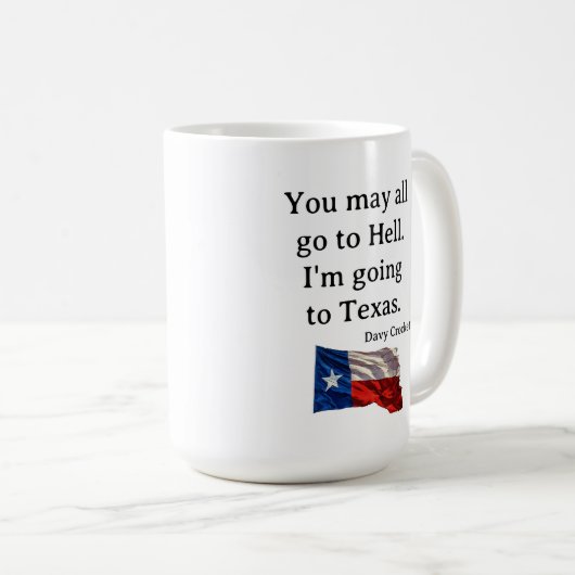 皆さん地獄に落ちても宜しい – 私はテキサス州に行く コーヒーマグカップ (正面右)