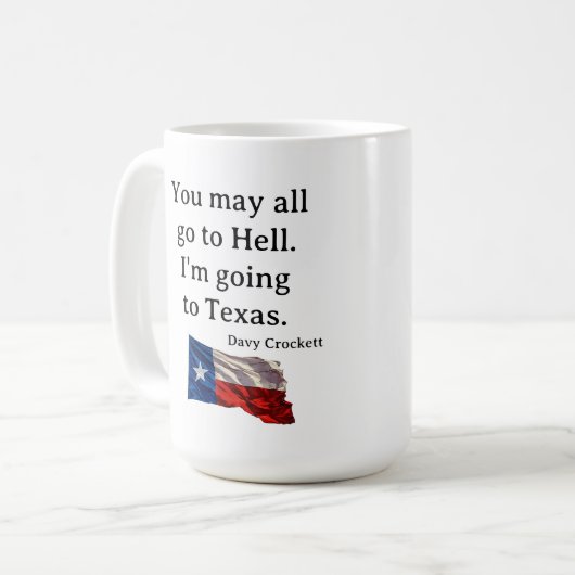 皆さん地獄に落ちても宜しい – 私はテキサス州に行く コーヒーマグカップ (正面左)