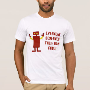 皆は自身のロボットに値します Tシャツ