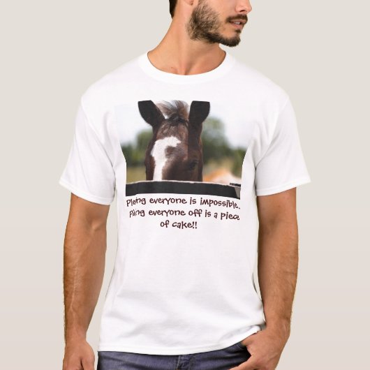 皆を喜ばすIMG_4883は不可能な… Pis…です Tシャツ (正面)