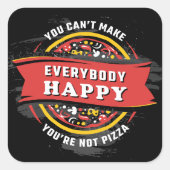 皆を幸せにすることはできない：ピザおもしろい スクエアシール (正面)
