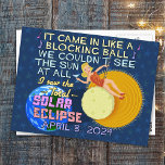 皆既食太陽の2024年4月8日アメリカおもしろい人 ポストカード<br><div class="desc">2024年4月8日には、太陽の多くの州で皆既食が見え統一されたる。それは「アメリカ素晴らし食」と呼ば太陽のれている。 あなたはもしこの祝エキサイティングなイベントを計画しユーモアのあるて、このデザインはあなたのために最適。舌の頬のパロディの文字は歌の歌詞を真似て言う来と、「ブロッキングボールのように/私たちは太陽をまったく見ることができなかった」。 片手に酒を飲んだ婦人は、太陽を地球の視界から遮る月の難破球のスタイルの上に乗る。その下に「日食の合計を見た太陽の」と日付が記されている。これおもしろいはユニークレトロな感じだ。</div>