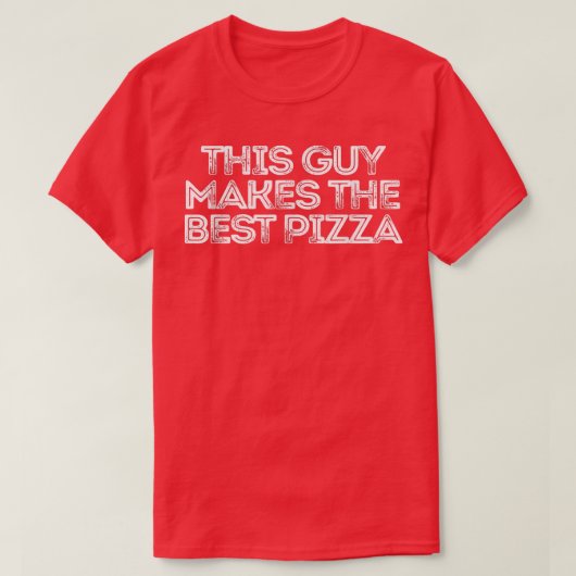 皮肉おもしろいことわざこの男はPizを作最高のる Tシャツ (デザイン正面)